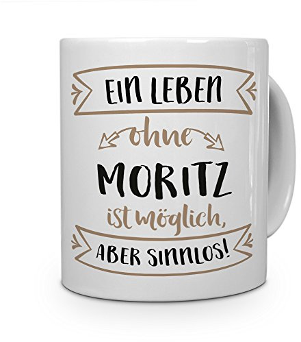 printplanet® Tasse mit Namen Moritz - Motiv Sinnlos - Namenstasse, Kaffeebecher, Mug, Becher, Kaffeetasse - Farbe Weiß
