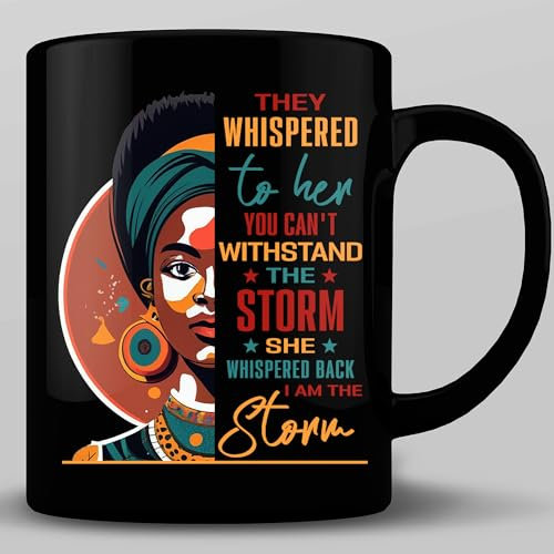 HOSALA -11Oz- She Whispered Back I Am The Storm Coffee Mug, Black History Month Gift Mug, Black American Afro American Gift, MLK Day Gift, Juneteenth Ceramic Glossy Mug Gift For Family, Friends