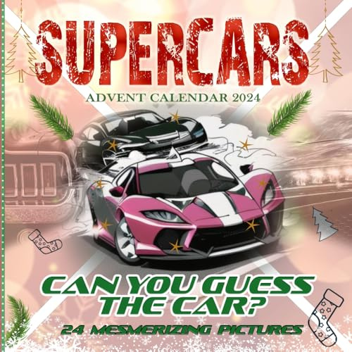 Advent Calendar 2024 SUPERCARS: Can you guess the car? 24 Full Color, Mesmerizing Pictures, Christmas Quizz for Boys, Guys