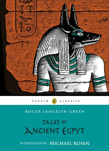 Tales of Ancient Egypt: Introduced by Michael Rosen (Puffin Classics)