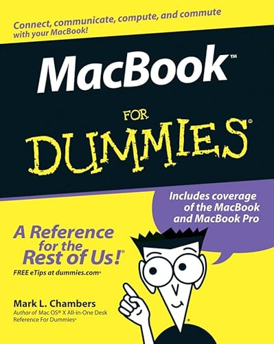 MacBook for Dummies: A Reference for the Rest of Us! Connect, communicate, compute, and commute with your MacBook! Includes Coverage of the MacBook and MacBook Pro