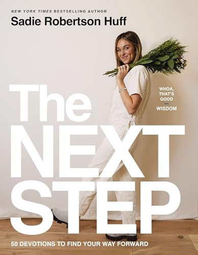The Next Step: 50 Devotions to Find Your Way Forward – A Daily Devotional for Purposeful Living (Whoa, That’s Good: Wisdom)