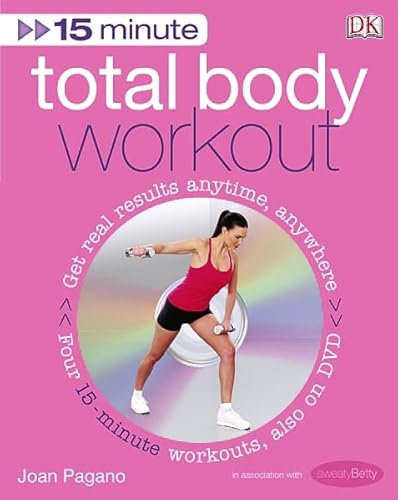 15-Minute Total Body Workout: Get Real Results Anytime, Anywhere, Four 15-minute Workouts on DVD (15 Minute Fitness)