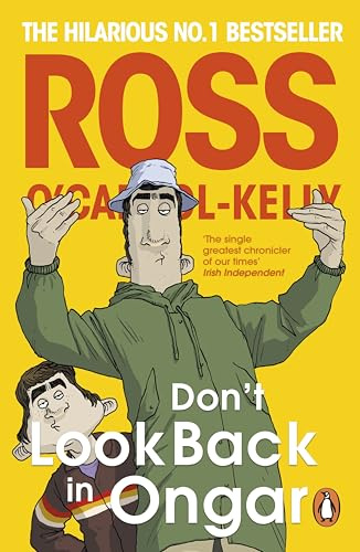 Don’t Look Back in Ongar: The final book in the acclaimed bestselling Irish satire series (Ross O’Carroll-Kelly, 23)