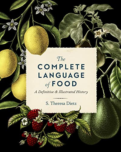 The Complete Language of Food: A Definitive and Illustrated History (10) (Complete Illustrated Encyclopedia)