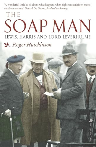 The Soap Man: Lewis, Harris and Lord Leverhulme