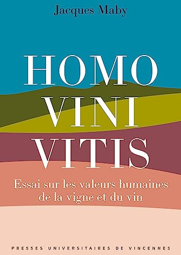 Homo vini vitis: Essai sur les valeurs humaines de la vigne et du vin
