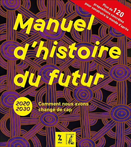 Manuel d'histoire du futur - 2020-2030 Comment nous avons ch: 2020-2030 - Comment nous avons changé de cap