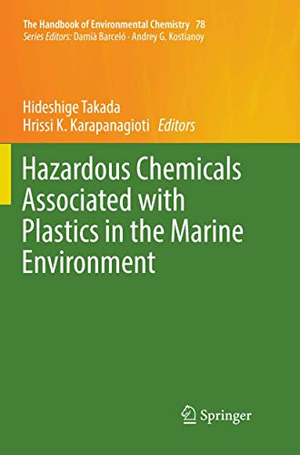 Hazardous Chemicals Associated with Plastics in the Marine Environment (The Handbook of Environmental Chemistry, 78)