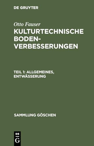 Allgemeines, Entwässerung: Aus Kulturtechnische Bodenverbesserungen (Sammlung Göschen, 691, Band 1)
