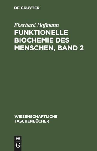 Funktionelle Biochemie des Menschen, Band 2 (Wissenschaftliche Taschenbücher, Band 2)