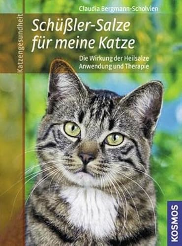 Schüssler Salze für meine Katze: * Die Wirkung der Heilsalze-* Anwendung und Therapie