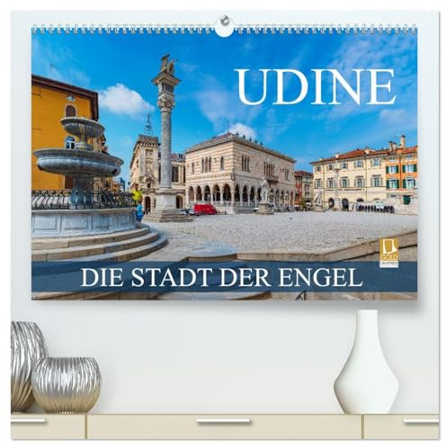 Udine - die Stadt der Engel (hochwertiger Premium Wandkalender 2026 DIN A2 quer), Kunstdruck in Hochglanz: Eine Fotoreise durch die norditalienische Stadt Udine (CALVENDO Orte)