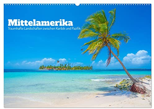 Mittelamerika - Traumhafte Landschaften zwischen Karibik und Pazifik (Wandkalender 2026 DIN A2 quer), CALVENDO Monatskalender: Eine Foto Reise von Panama bis Guatemala (CALVENDO Natur)