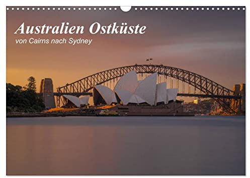 Australien Ostküste - von Cairns nach Sydney (Wandkalender 2026 DIN A3 quer), CALVENDO Monatskalender: Die besten Aufnahmen eine der bekanntesten Roadtrips der Welt (CALVENDO Natur)