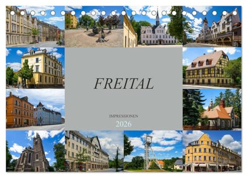 Freital Impressionen (Tischkalender 2026 DIN A5 quer), CALVENDO Monatskalender: Zu Besuch in der großen Kreisstadt Freital (CALVENDO Orte)