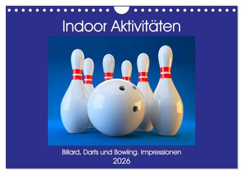 Indoor Aktivitäten. Billard, Darts und Bowling. Impressionen (Wandkalender 2026 DIN A4 quer), CALVENDO Monatskalender: Gemütliche Abende beim Geschicklichkeits- und Präzisionssport (CALVENDO Sport)