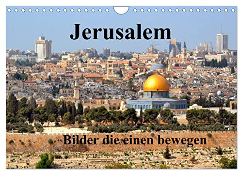 Jerusalem, Bilder die einen bewegen (Wandkalender 2026 DIN A4 quer), CALVENDO Monatskalender: Lassen wir die Bilder sprechen. (CALVENDO Orte)