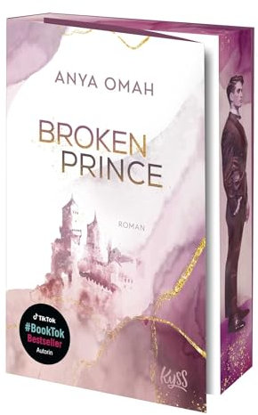 Broken Prince: Royal Romance von Spiegel-Bestsellerautorin Anya Omah – mit limitiertem Farbschnitt! (Northern-Royals-Dilogie, Band 2)