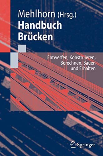 Handbuch Brücken: Entwerfen, Konstruieren, Berechnen, Bauen und Erhalten