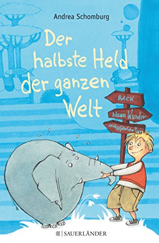 Der halbste Held der ganzen Welt: Ausgezeichnet mit dem Leipziger Lesekompass 2018
