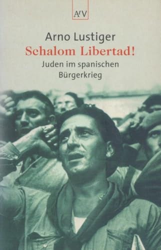 Schalom Libertad!: Juden im spanischen Bürgerkrieg. Aktualisierte Neuausgabe
