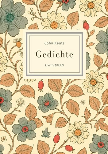 John Keats: Gedichte. Vollständige Neuausgabe: Ins Deutsche übertragen von Gisela Etzel