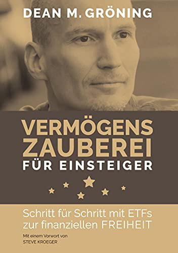 Vermögenszauberei für Einsteiger: Schritt für Schritt mit ETFs zur finanziellen Freiheit