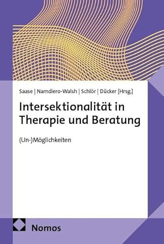 Intersektionalität in Therapie und Beratung: (Un-)Möglichkeiten