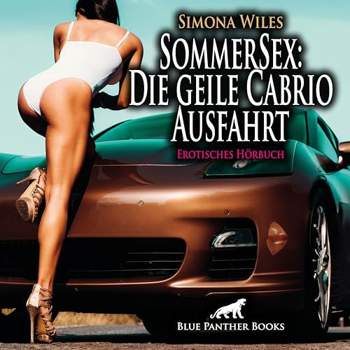 SommerSex: Die geile Cabrio Ausfahrt | Erotik Audio Story | Erotisches Hörbuch Audio CD: Bis er die sexy Anhalterin Elisa mitnimmt ...