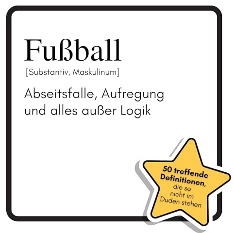 Fußball: Abseitsfalle, Aufregung und alles außer Logik. Das lustige Geschenkbuch für Mann, Frau, Kollege, Freund zu Geburtstag, Weihnachten