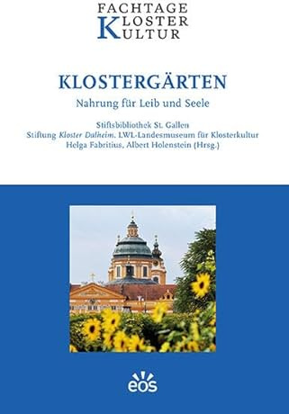 Klostergärten: Nahrung für Leib und Seele (Fachtage Klosterkultur)