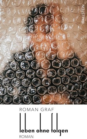 Leben ohne Folgen: Roman