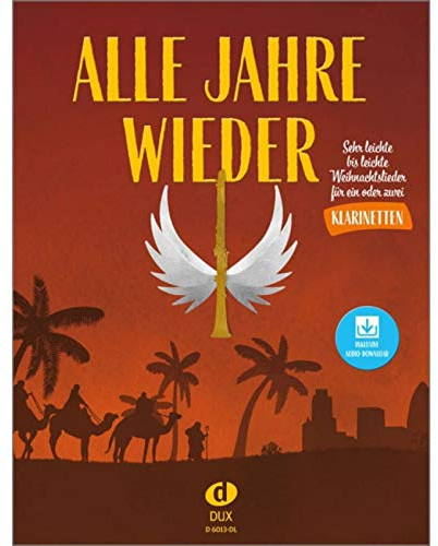 Alle Jahre wieder - Klarinette mit Audio-Download: Sehr leichte bis leichte Weihnachtslieder für ein oder zwei Klarinetten