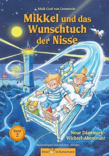 Mikkel und das Wunschtuch der Nisse - Neue Dänemark-Wichtel-Abenteuer: Märchenhaftes Ferienabenteuer Dänemark für Kinder - Band 2 (Mikkel: Wichtel-Abenteuer)