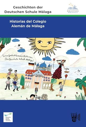 Geschichten der Deutschen Schule Málaga - Historias del Colegio Alemán de Málaga