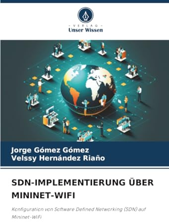 SDN-IMPLEMENTIERUNG ÜBER MININET-WIFI: Konfiguration von Software Defined Networking (SDN) auf Mininet-WiFi