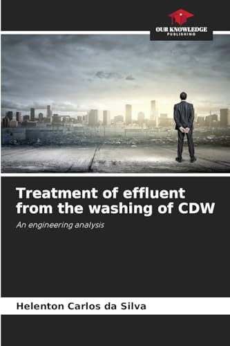 Treatment of effluent from the washing of CDW: An engineering analysis