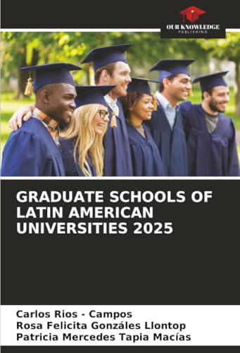 GRADUATE SCHOOLS OF LATIN AMERICAN UNIVERSITIES 2025: DE