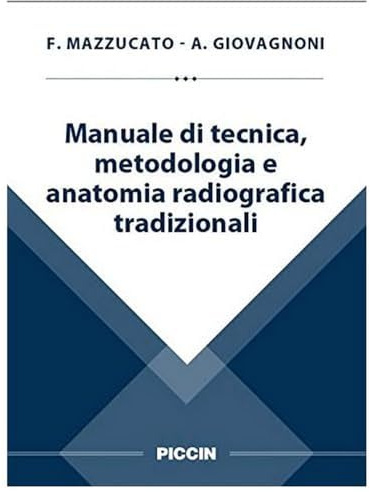 Manuale di tecnica, metodologia e anatomia radiografica tradizionali