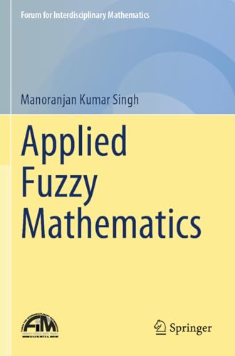 Applied Fuzzy Mathematics (Forum for Interdisciplinary Mathematics)