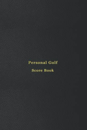 Personal Golf Score Book: Golf log book and scorecard | Notebook to track golfing scores, including strokes, handicap, shots and yardage