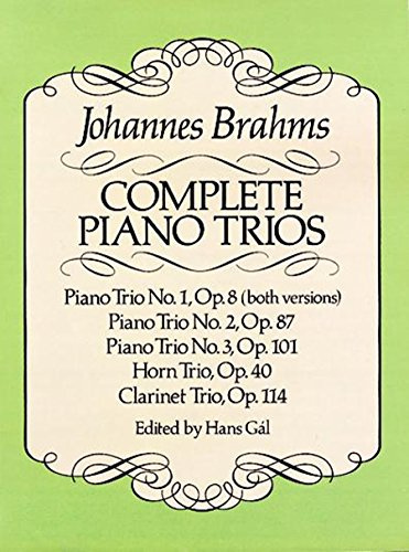 Complete Piano Trios.: Incl. Horn Trio Op. 40 and Clarinet Trio Op. 114 (Dover Chamber Music Scores)