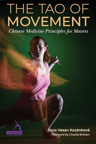The Tao of Movement: Chinese Medicine Principles for Movers