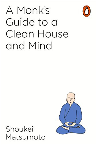 A Monk’s Guide to A Clean House & Mind
