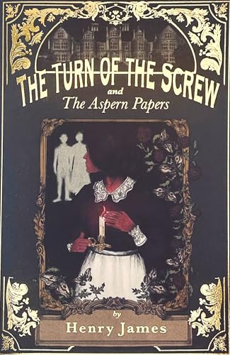 Turn of the Screw & the Aspern Papers (Wordsworth Classics)
