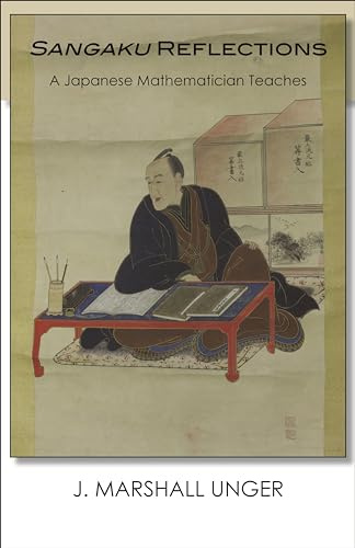 Sangaku Reflections: A Japanese Mathematician Teaches (Cornell East Asia Series)