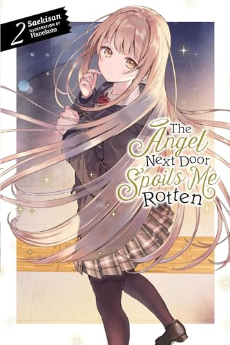 The Angel Next Door Spoils Me Rotten, Vol. 2 (light novel) (Volume 2)