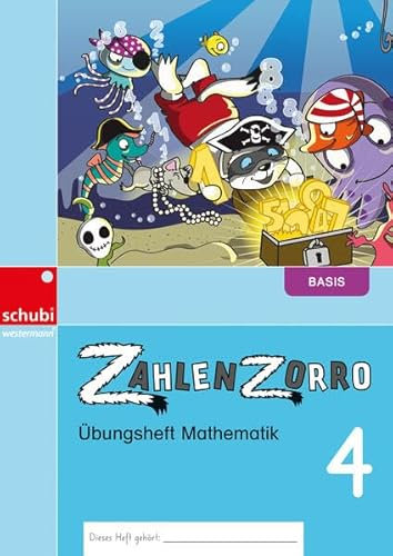 Zahlenzorro Übungsheft Mathematik: Basis 4 - Ausgabe Schweiz (Zahlenzorro - Übungshefte Mathematik: 1. - 4. Schuljahr, je drei Niveaustufen)