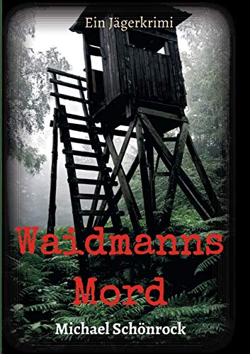 Waidmanns Mord: Ein Jägerkrimi